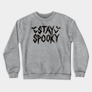 Stay Spooky in black Crewneck Sweatshirt